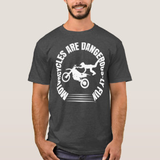 Motorfietsen zijn gevaarlijkLy Fun Motocross T-shirt
