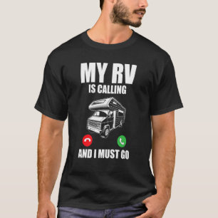 Motorhome Camper My Rv belt en ik moet RV gaan hal T-shirt