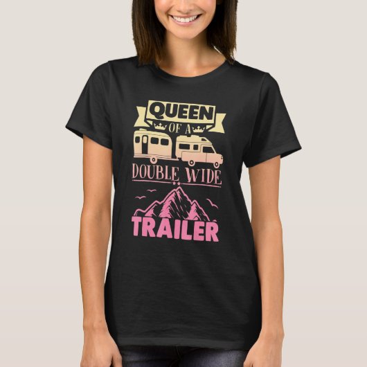 Motorhome Rv Camping Camper Queen Of A Double Wide T-shirt (Voorkant)