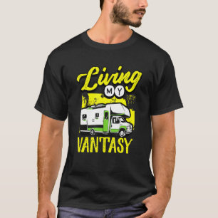 Motorhome Rv Camping Living My Vantasy Camper Van T-shirt