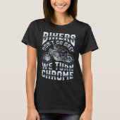 Motorrijders Worden Niet Grijs We Worden Chroom Gr T-shirt (Voorkant)