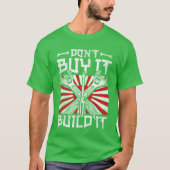 Motorsport Caruning Dont Buy It Build It funny T-shirt (Voorkant)