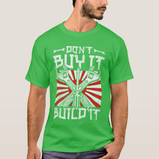 Motorsport Caruning Dont Buy It Build It funny T-shirt