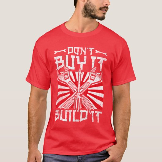 Motorsport Caruning Dont Buy It Build It gift T-shirt (Voorkant)