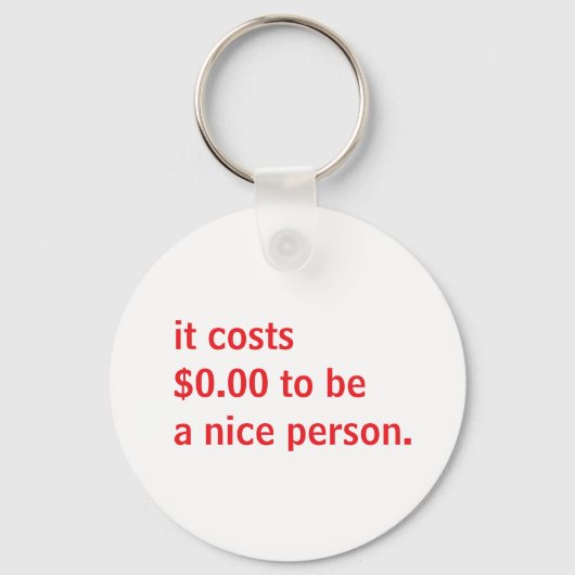 Motto van vriendelijkheid Funny Positief ontwerp Sleutelhanger (Voorkant)