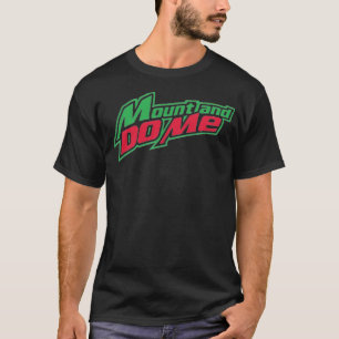 Mount and Do Me Mountain Dew Originele Logo Mas T-shirt