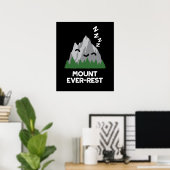 Mount Ever-rest Funny Mountain Pun Dark BG Poster (Thuiskantoor)