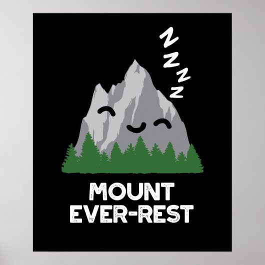 Mount Ever-rest Funny Mountain Pun Dark BG Poster (Voorkant)