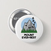 Mount Ever-rest Funny Sleeping Mountain Pun Ronde Button 5,7 Cm (Voorkant /achterkant)