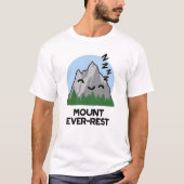 Mount Ever-rest Funny Sleeping Mountain Pun T-shirt (Voorkant)
