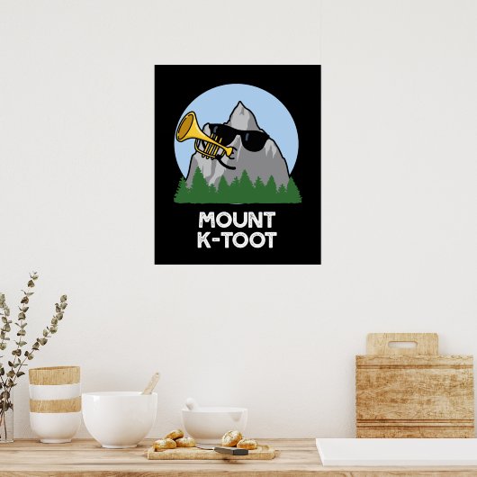 Mount K-Toot Funny Mountain Pun Dark BG Poster (Keuken)