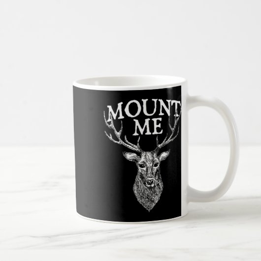 Mount Me - Deer Lover Hunting Antler Forest Wildli Koffiemok (Rechts)