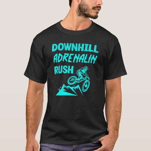 Mountain Bike Downhill Adrenalin Rush Mtb Workout T-shirt (Voorkant)