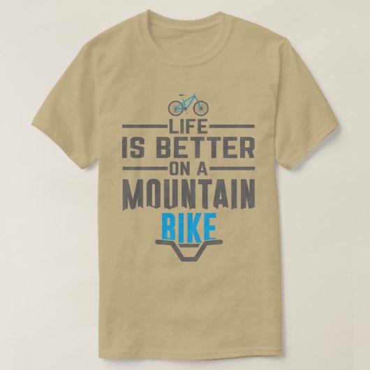 Mountain Bike Life is beter T-shirt (Design voorkant)