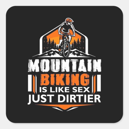 Mountain Biking Just Dirtier Vierkante Sticker (Voorkant)
