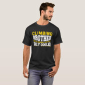 Mountain Climbing Rock Climb Climber Brother  3 T-shirt (Voorkant volledig)