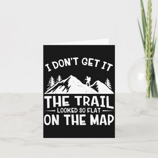 Mountain Hiking Funny The Trail Looked So Flat On Kaart (Voorkant)