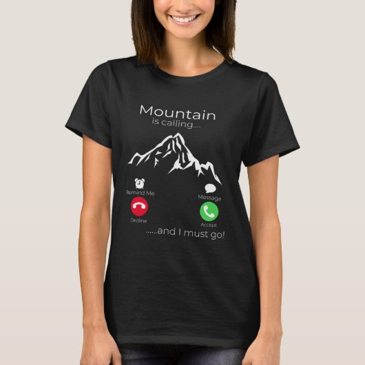 MOUNTAIN IS CALLING ironic desing for travelers T-shirt (Voorkant)