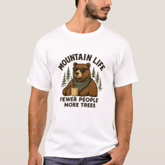 Mountain Life, Fewer People More Trees Coffee Bear T-shirt