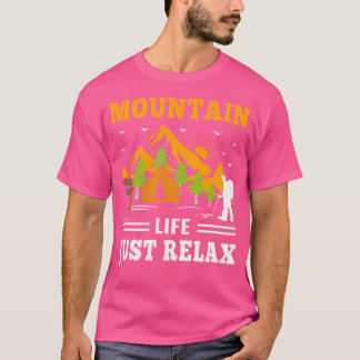 Mountain Life gewoon ontspannen wandelen Camping e T-shirt