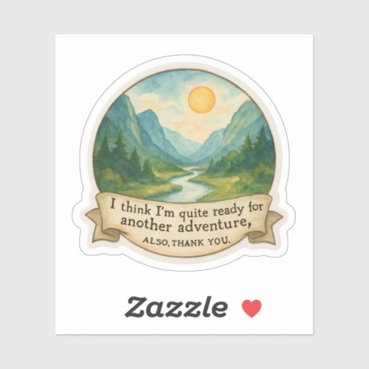 Mountain Valley Quote Sticker (Vel)