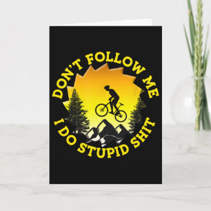 Mountainbiken Volg me niet, ik doe domme grappen Kaart