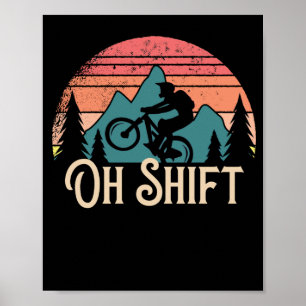 mountainbikencycling Oh Shift Poster