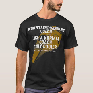 Mountainboarding Coach Als een normale coach Dirtb T-shirt