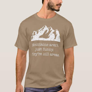 Mountains alleen Funny heyre Hill Areas Funny T-shirt