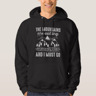 Mountains Are Calling And I Must Go Hoodie