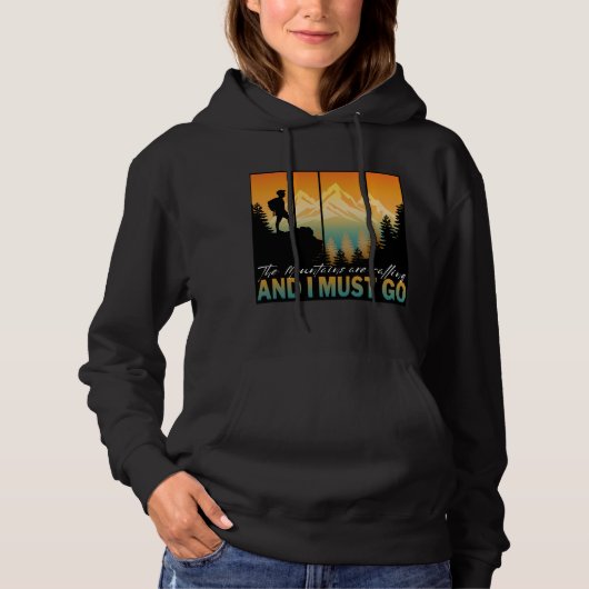 Mountains Are Calling And I Must Go Hoodie (Voorkant)