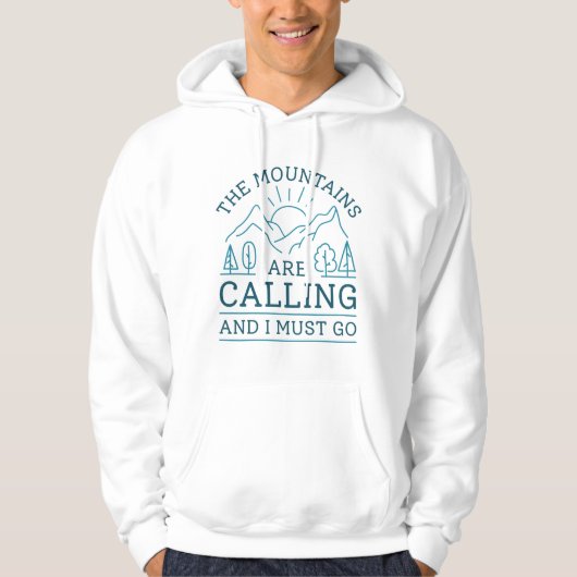 Mountains Are Calling And I Must Go Hoodie (Voorkant)