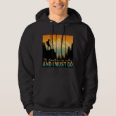 Mountains Are Calling And I Must Go Hoodie (Voorkant)