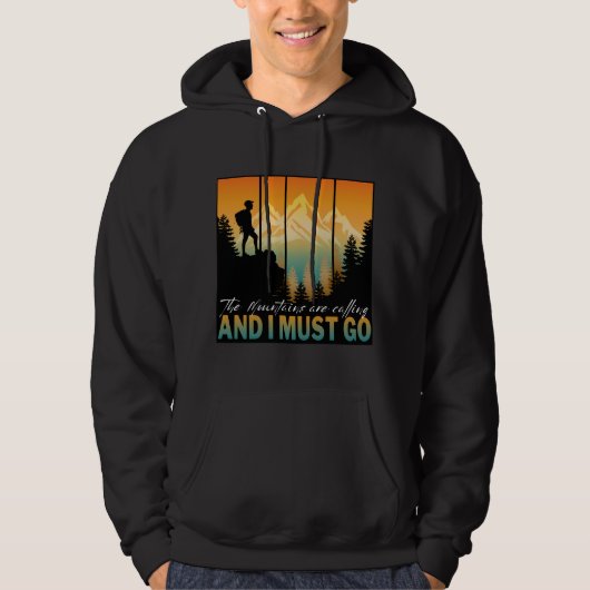 Mountains Are Calling And I Must Go Hoodie (Voorkant)