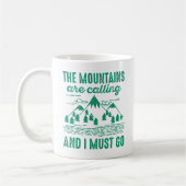 Mountains Are Calling And I Must Go Koffiemok (Links)