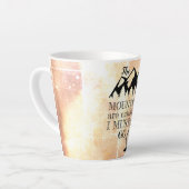 Mountains Are Calling And I Must Go Latte Mok (Linkerhoek)