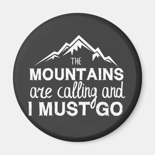 Mountains Are Calling And I Must Go Magneet (Voorkant)