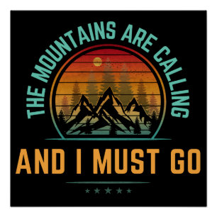 Mountains Are Calling And I Must Go Perfect Poster