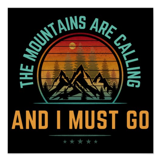 Mountains Are Calling And I Must Go Perfect Poster (Voorkant)