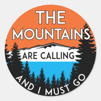 Mountains Are Calling And I Must Go Ronde Sticker