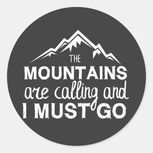 Mountains Are Calling And I Must Go Ronde Sticker (Voorkant)