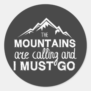 Mountains Are Calling And I Must Go Ronde Sticker