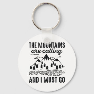 Mountains Are Calling And I Must Go Sleutelhanger