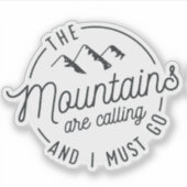 Mountains Are Calling And I Must Go Sticker (Voorkant)
