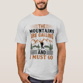 Mountains Are Calling And I Must Go T-shirt (Voorkant)