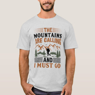 Mountains Are Calling And I Must Go T-shirt