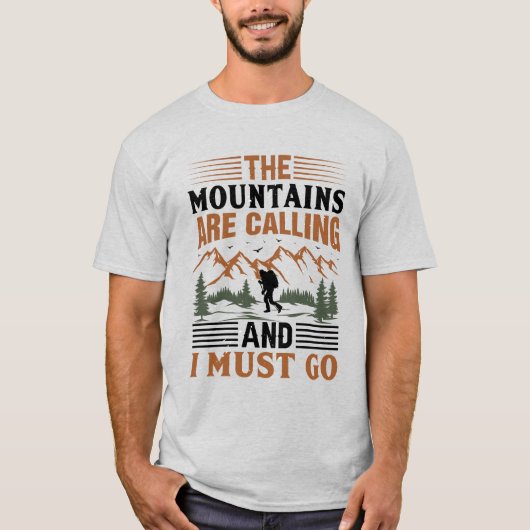 Mountains Are Calling And I Must Go T-shirt (Voorkant)