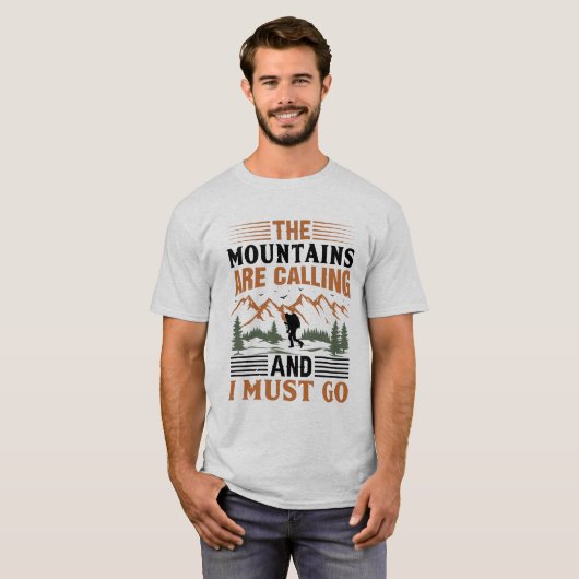 Mountains Are Calling And I Must Go T-shirt (Voorkant volledig)