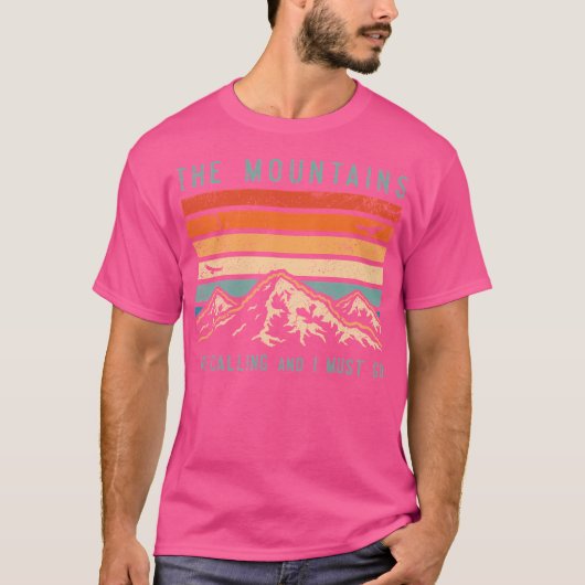 Mountains Are Calling And I Must Go T-shirt (Voorkant)