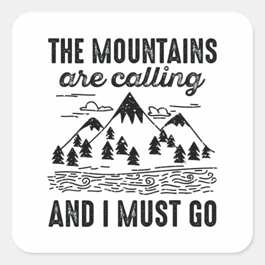 Mountains Are Calling And I Must Go Vierkante Sticker (Voorkant)